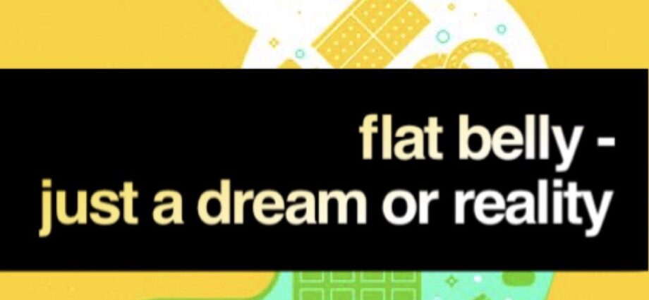flat belly just a dream or reality